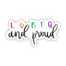 Load image into Gallery viewer, LGBTQ And Proud
