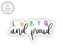 Load image into Gallery viewer, LGBTQ And Proud
